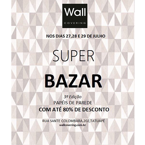 Wallcovering lança sua 3º edição do Super Bazar de férias